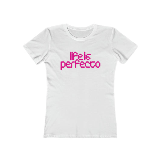 Life is Perfecto Women's Tee
