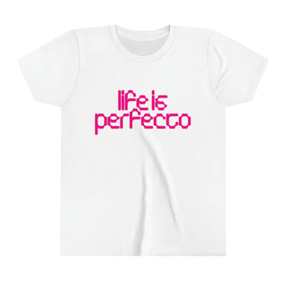 Life is Perfecto Youth Tee